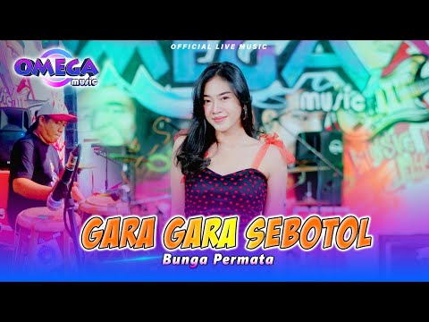 SEBOTOL (Gara Gara Sebotol) - Bunga Permata (Omega Music)