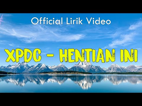 Hentian Ini  - XPDC | Lirik