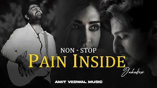 Pain Inside Mashup | Emotional Sadness Memories | Nonstop Jukebox | Amit Vedwal Music | Chillout Mix