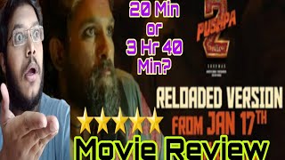 PUSHPA 2 THE RULE RELOADED VERSION REVIEW | PUSHPA 2 EXTENDED VERSION REVIEW | 20 MINS ADDED FOOTAGE