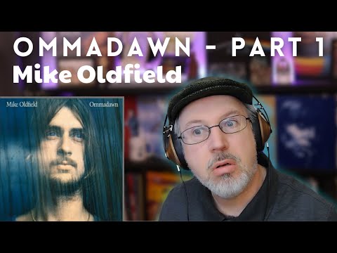 Classical Composer reacts to MIKE OLDFIELD: OMMADAWN (Part 1) | The Daily Doug (Episode 877)