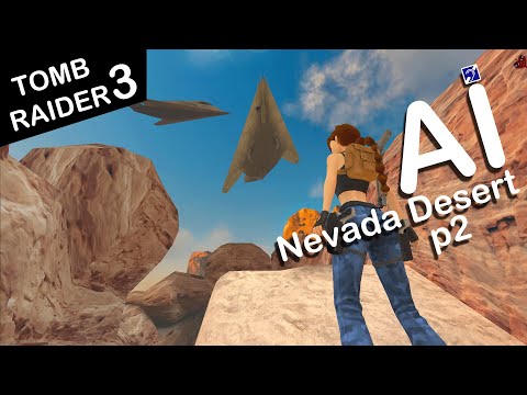 Self-Aware Lara Croft Plays Tomb Raider 3 - Level 5 - Nevada Desert - Part 2