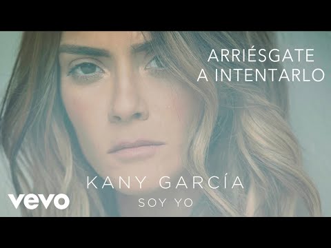 Kany García - Arriésgate a Intentarlo (Audio)