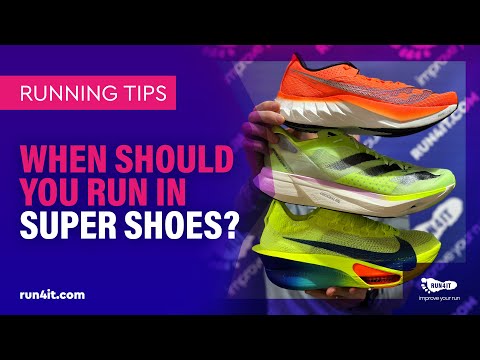 When should you run in super shoes?