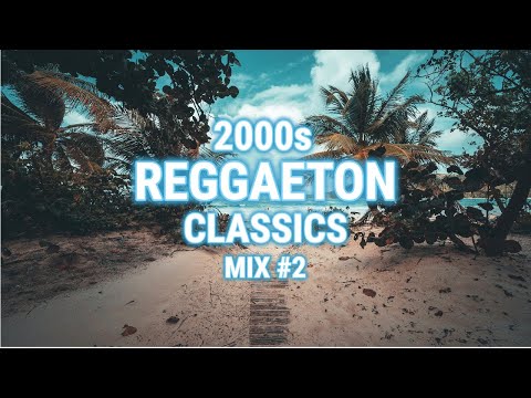 2000s REGGAETON CLASSICS MIX #2