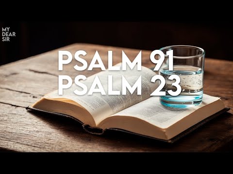 PSALM 23 AND PSALM 91- TWO MOST POWERFUL PRAYERS IN THE BIBLE!