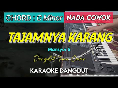 TAJAMNYA KARANG - KARAOKE DANGDUT || NADA COWOK