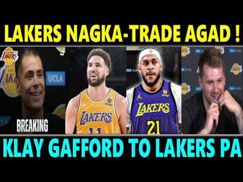 JUST IN: Lakers NAGKA-TRADE NA AGAD! KLAY GAFFORD TO LAKERS LUMABAS NA