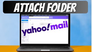 How to Attach and Send a Folder Through Yahoo! Mail Email [Guide]