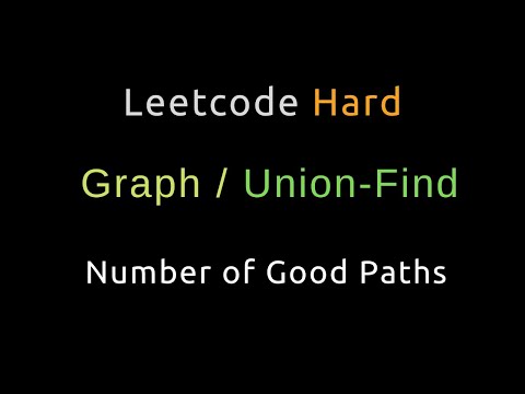 Number of Good Paths - Union Find - Graph - Python