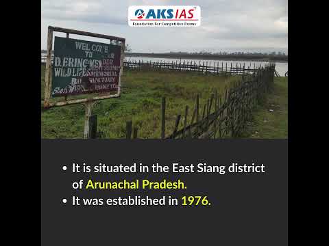 D. Ering Memorial Wildlife Sanctuary #aksias #upsc #currentaffairs #deringmemorialwildlifesanctuary