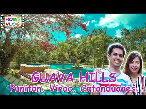 HOME VLOG - Welcome to our GUAVA HILLS FARM AND RESORT, Brgy. Puniton, Virac, Catanduanes