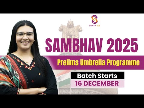 SAMBHAV 2025 | Prelims Umbrella Programme | Batch Starts 16 December | UPSC CSE 2025 | Sunya IAS