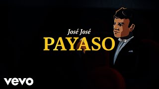 José José - Payaso (Revisitado [Lyric Video])