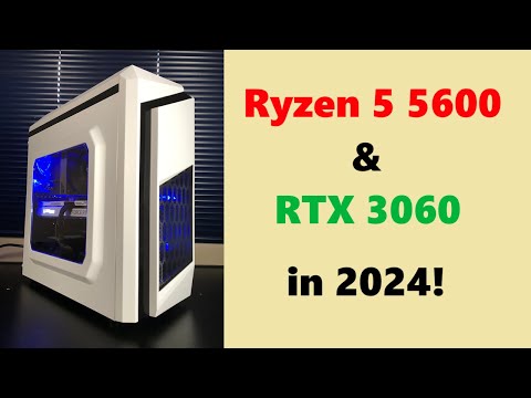 Ryzen 5 5600 & RTX 3060 in 2024!  Gaming, Video Render, Encoding Tests