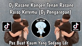 DJ RASANE KANGEN TENAN RASANE RAISO KETEMU | DJ PENGAREPAN - TWENTYNINE REMIX MENGKANE VIRAL TIKTOK