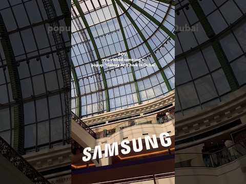 Dubai 🇦🇪 Samsung ‘Galaxy Ai is here’ pop up - Mall of the Emirates #exploredubai #samsunggalaxy