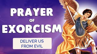 🙏 POWERFUL EXORCISM PRAYER to ARCHANGEL MICHAEL 🙏 DELIVER us from EVIL