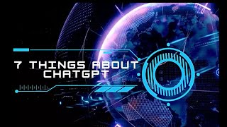 7 things you should know about ChatGPT - AIGC #ai #chatgpt