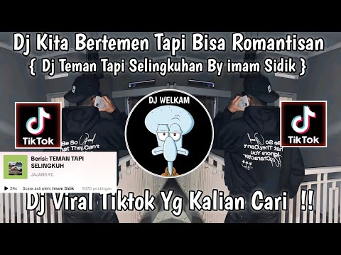 DJ KITA BERTEMAN TAPI BISA ROMATISAN | DJ TEMAN TAPI SELINGKUHAN BY IMAM SIDIK  VIRAL TIK TOK 2024 !