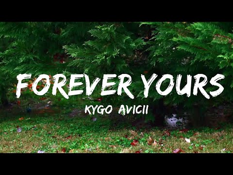 Kygo, Avicii - Forever Yours (Lyrics) ft. Sandro Cavazza  | Music one for me