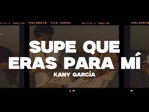 Kany García - Supe Que Eras Para Mí (Letra/Lyrics)