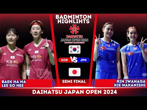 Baek / Lee (KOR) vs Iwanaga / Nakanishi (JPN) | Japan Open 2024 SF