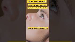 Take a Praise Break #praise #worship #worshipandpraise #god #godisfaithful #godismerciful #trustgod