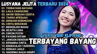 TERBAYANG BAYANG - Lusyana Jelita LAILA CANGGUNG, AKHIR SEBUAH CERITA ADELLA FULL ALBUM TERBARU 2024