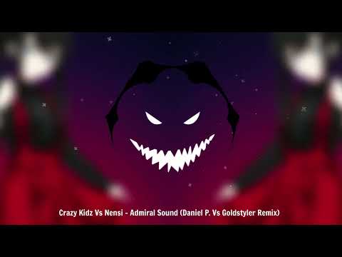 Crazy Kidz Vs Nensi - Admiral Sound (Daniel P. Vs Goldstyler Remix)