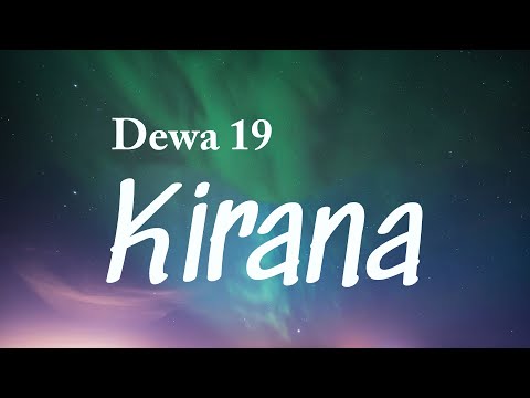 Kirana - Dewa 19 (Lyrics Video)