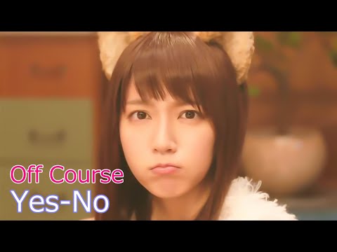 Off Course / Yes-No  //  オフコース / イエス ノ－