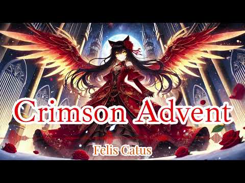 「Crimson Advent」【FelisCatus（フェリス・カトゥス）】