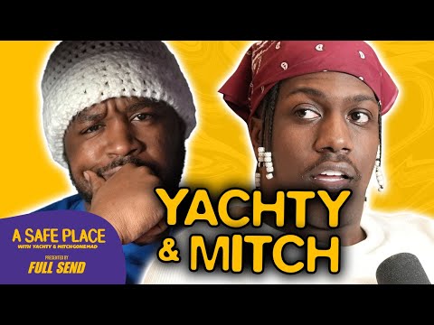 Yachty & Mitch Argue About Christmas & Remind You Rappers Hit Your Girl | A Safe Place (Ep. 14)