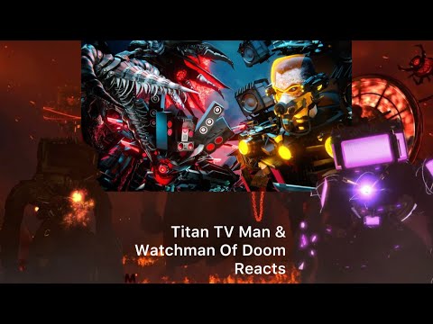 "CRAZY!" | Titan TV Man & Watchman Of Doom Reacts to skibidi toilet multiverse season 12 (new scenes