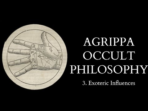 The Occult Philosophy of Cornelius Agrippa - 3 of 14 - Exoteric Influences