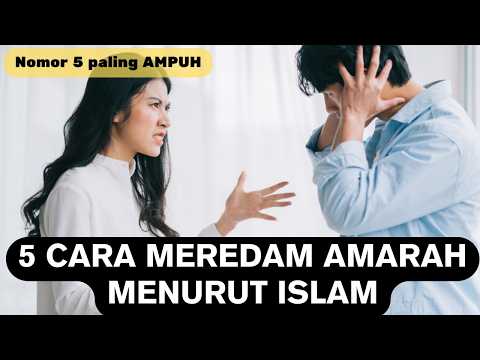 S A B A R !! INI 5 CARA MEREDAM AMARAH  ATAU EMOSI MENURUT ISLAM