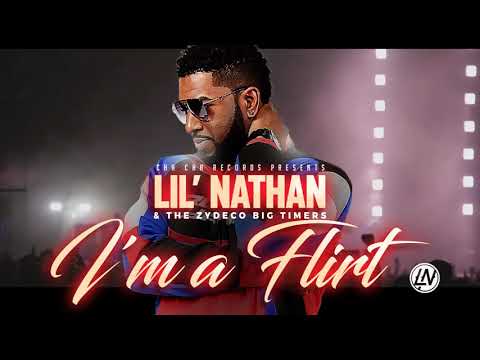 I'm A Flirt- Lil' Nathan & The Zydeco Big Timers