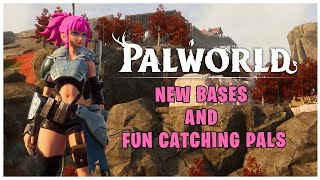 PALWORLD - NEW BASES AND CATCHING PALS