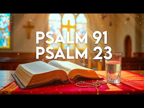 Psalm 23 and Psalm 91: Powerful Prayers for Blessing and Healing