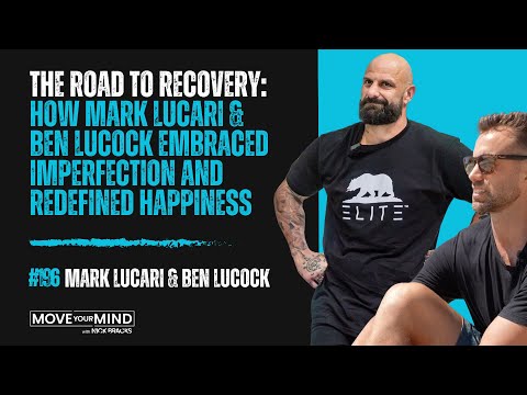 The Road to Recovery: How Mark Lucari & Ben Lucock Embraced Imperfection and Redefined Happiness