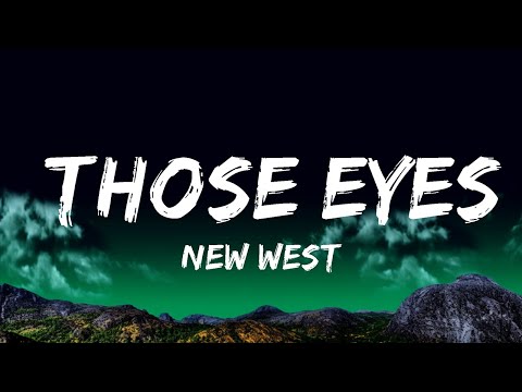 New West - Those Eyes (Lyrics) | Top Best Songs