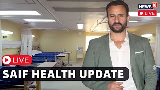 Saif Ali Khan Health Updates Live | Actor's Surgery Is Done | Saif Suffered 2 Deep Wounds | N18L