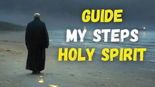 let the HOLY SPIRIT guide your FOOTSTEPS