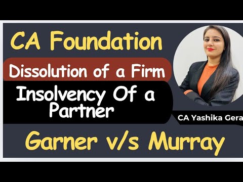 CA Foundation Accounts - Dissolution of a Firm | Detailed Explanation | Insolvency of a Partner