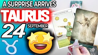 Taurus ♉A SURPRISE ARRIVES 💖 horoscope for today SEPTEMBER 24 2024 ♉ #taurus tarot SEPTEMBER 24 2024