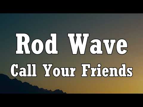 Rod Wave - Call Your Friends (Lyrics)