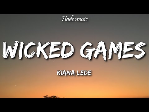 Kiana Ledé - Wicked Games (Lyrics)