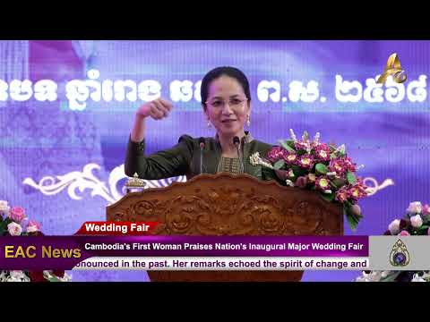 Cambodia's First Woman Praises Nation's Inaugural Major Wedding Fair