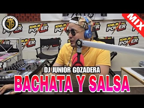 BACHATA & SALSA MIX - EL MEJOR MIX DE SALSA Y BACHATA - MEZCLANDO EN VIVO DJ JUNIOR GOZADERA